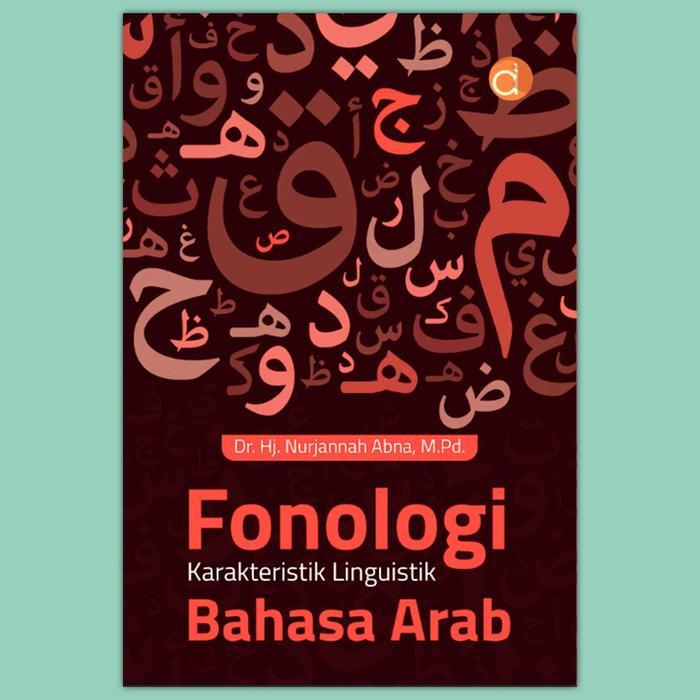 Buku Fonologi Karakteristik Linguistik Bahasa Arab - Nurjannah Abna