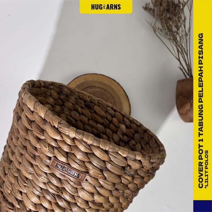 HUGeARNS - Cover Pot 1 Tabung Pelepah Pisang Lilit Polos Anyaman / Cover Pot Anyam / Cover Pot