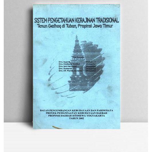 Sistem Pengetahuan Kerajinan Tradisional tenun Gedhog di Tuban, Propinsi Jawa Timur. Isyanti, dkk. 2