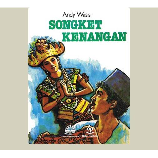 Songket Kenangan. Andy Wasis. 1993. Balai Pustaka. Jakarta.
