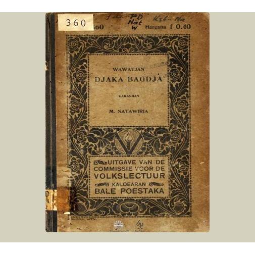 Wawatjan Djaka Bagdja. M. Natawiria. 1922. Balai Pustaka. Jakarta.