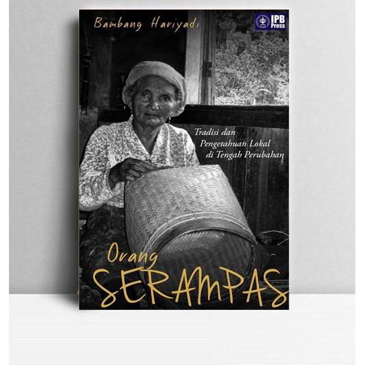 Orang Serampas. Bambang Hariyadi. 2013. Bogor. IPB Press