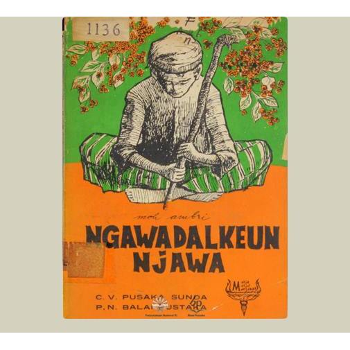 Ngawadalkeun Njawa. Moh. Ambri. 1965. Balai Pustaka. Jakarta.