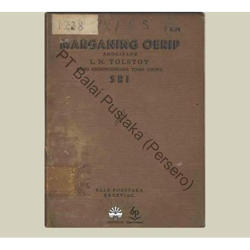 Marganing Oerip. L. N. Tolstoy. 1936. Balai Pustaka. Jakarta.