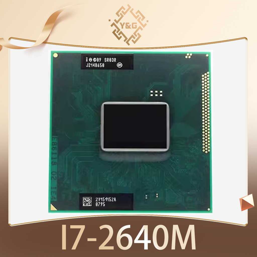Core I7-2640M SR03R I7 2640M 2.8GHz Used Dual-Core Quad-Thread CPU 4M 35W Socket G2 / rPGA988B