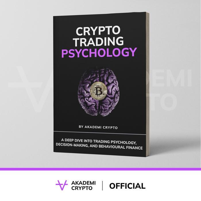 BUKU AKADEMI CRYPTO I CRYPTO TRADING PSYCHOLOGY I BUKU CRYPTO