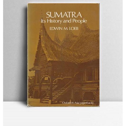 Sumatra Its History and People. Edwin M. Loeb. 1935. TT. WBZKUL.