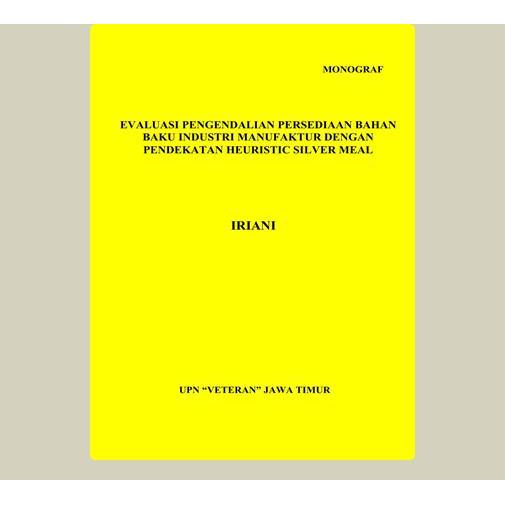 Evaluasi Pengendalian Persediaan Bahan Baku Industri Manufaktur Dengan Pendekatan Heuristic Silver M