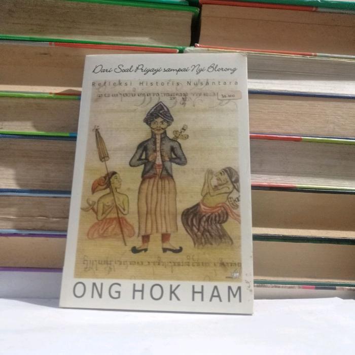 DARI SOAL PRIYAYI SAMPAI NYI BLORONG - ONG HOK HAM