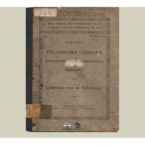 Hikajat Pelandoek Djinaka. Penulis. 1914. Balai Pustaka. Jakarta.