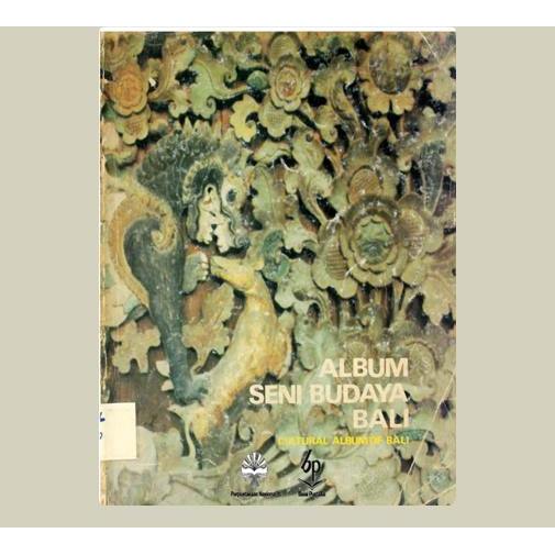 Album Seni Budaya Bali. IGN. Widja SH .1981. Balai Pustaka. Jakarta.