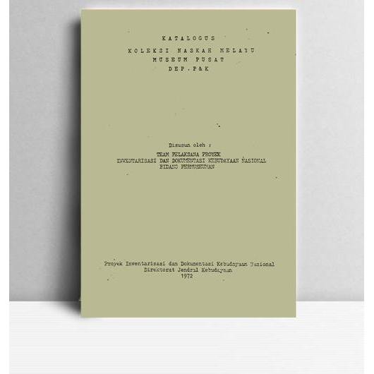 Katalogus Koleksi Naskah Melayu Museum Pusat Dep P & K. M. Amir Sutaarga, dkk. 1972. DPK Jakarta. P&