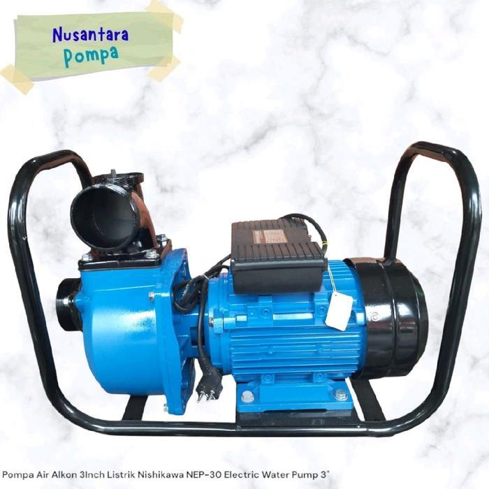 Pompa Air Alkon 3Inch Listrik Nishikawa NEP-30 Electric Water Pump 3"