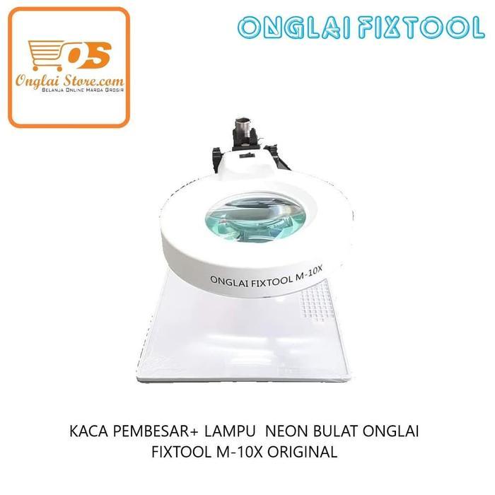 Kaca Pembesar+ Lampu Neon Bulat Onglai Fixtool M-10X Original
