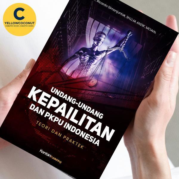UNDANG-UNDANG KEPAILITAN DAN PKPU INDONESIA - DR. RICARDO SIMANJUNTAK, S.H., M.M., LL.M, ANZIIF,