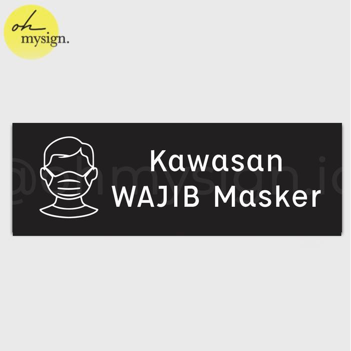 SIGN BOARD KAWASAN WAJIB MASKER SIGNAGE WAJIB MASKER