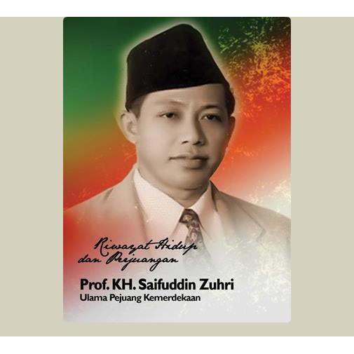 Riwayat Perjuangan Prof. KH. Saifuddin Zuhri Ulama Pejuang Kemerdekaan. 2013. Yayasan Saifuddin Zuhr