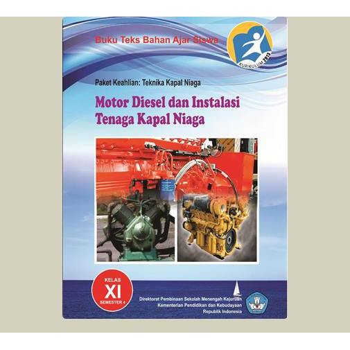 Motor Diesel dan Instalasi Tenaga Kapal Niaga. Penulis. TT. Direktorat Pembinaan SMK. Jakarta.