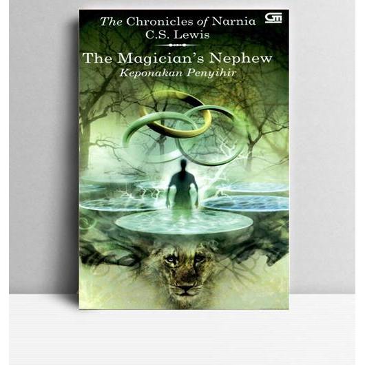 THE CHRONICLES OF NARNIA THE MAGICIAN NEPHEW. C S Lewis. 2005. Jakarta. GPU.