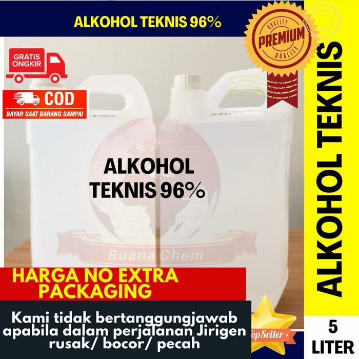 ALKOHOL TEKNIS 96% 5 LITER / ALKOHOL 96%