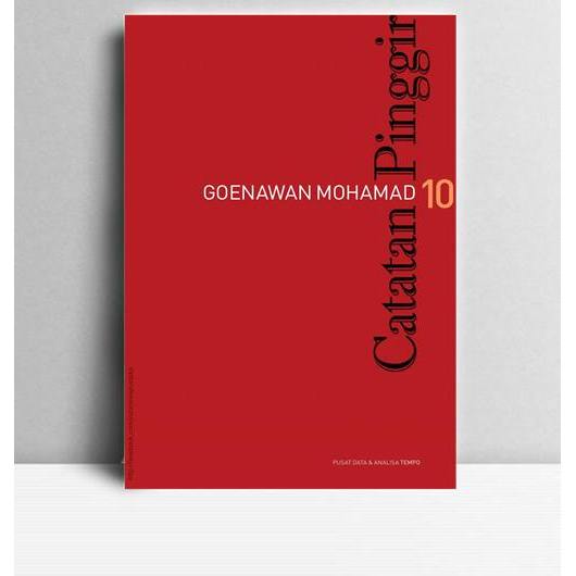 Catatan Pinggir 10. Goenawan Mohamad. 2013. Jakarta. PDAT.