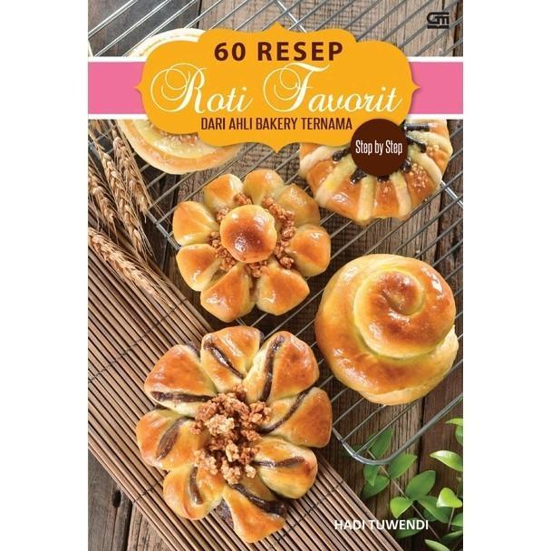 BUKU Step by step 60 resep roti dari ahli bakery ternama