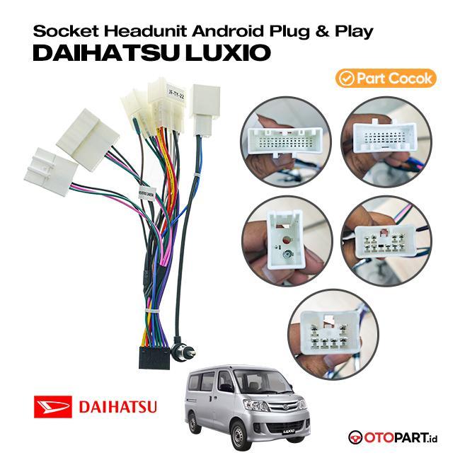 Ready Soket Kabel PNP Head Unit Android Daihatsu Luxio