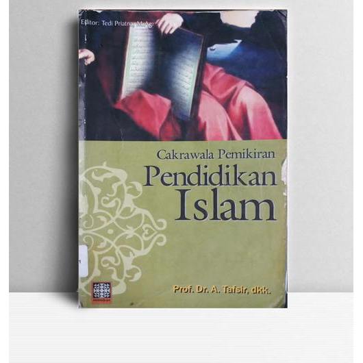 Cakrawala Pemikiran Pendidikan Islam. Tafsir, dkk. 2004. Bandung. MP
