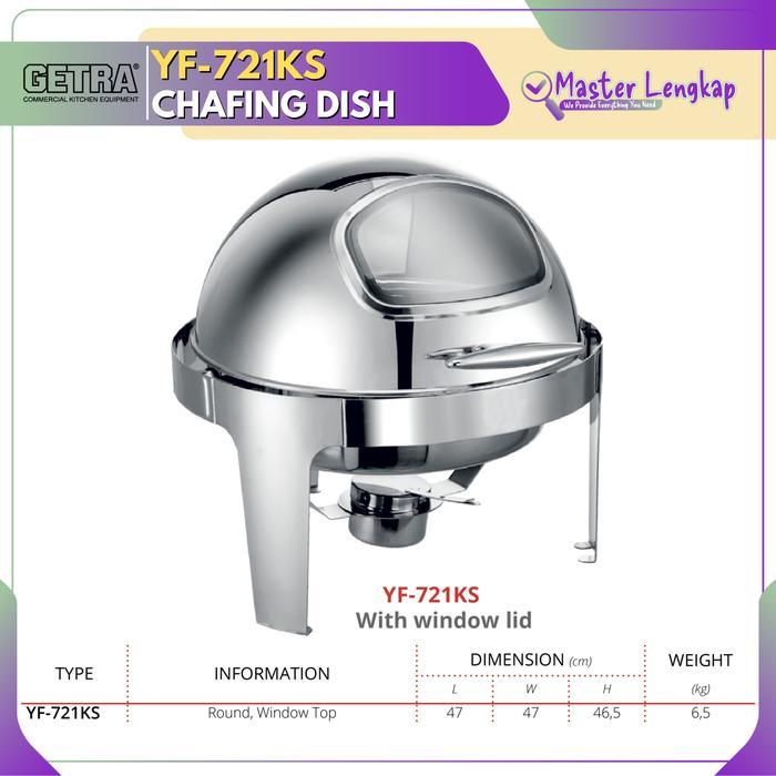 GETRA BUFFET CHAFING DISH ROUND / BUFFET CHAFING DISH BENTUK BULAT DENGAN KACA GETRA YF-721KS /