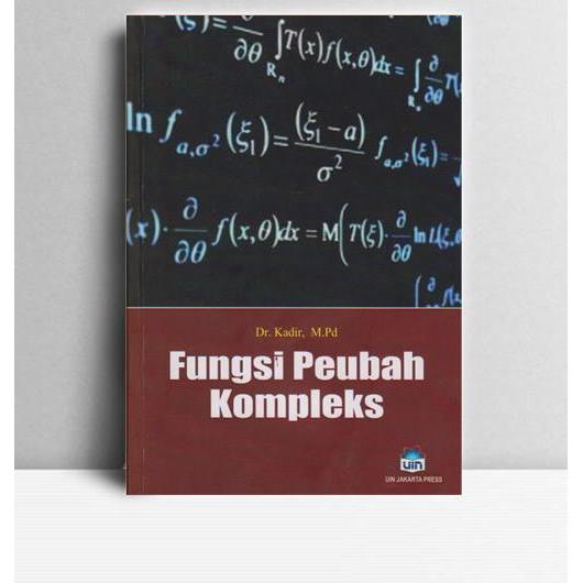 Fungsi Peubah Kompleks. Kadir. 2016. Jakarta. UIN Jakarta Press