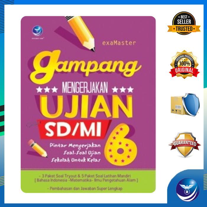 ORIGINAL - Gampang Mengerjakan Ujian SD/MI, Pintar Mengerjakan Soal-soal Ujian Sekolah untuk Kelas 6